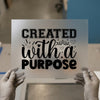 Created with a Purpose | DTF Transfer Ready to Press | Inspirational Heat Transfer
