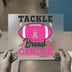 Tackle Breast Cancer Football | DTF Transfer Ready to Press | Awareness Heat Transfer