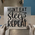 Hunt Eat Sleep Repeat DTF Transfer Ready to Press | Hunting Theme Heat Transfer