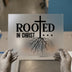 Rooted In Christ | DTF Transfer Ready to Press | Christian Heat Transfer