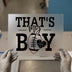 That's My Boy Sports Theme | DTF Transfer Ready to Press | Game Day Heat Transfer