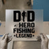 Dad Hero Fishing Legend DTF Transfer Ready to Press | Graphic Heat Transfer