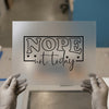 Nope Not Today | DTF Transfer Ready to Press | Sarcastic Heat Transfer