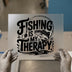 Fishing Is My Therapy | DTF Transfer Ready to Press | Retro Fishing Heat Transfer