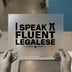 I SPEAK FLUENT LEGALESE | DTF Transfer Ready to Press | Legal Theme Heat Transfer