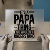 It's A Papa Thing | DTF Transfer Ready to Press | Father's Day Heat Transfer