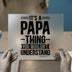 It's A Papa Thing | DTF Transfer Ready to Press | Father's Day Heat Transfer