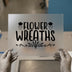 Flower Wreaths Floral Text | DTF Transfer Ready to Press | Rustic Heat Transfer