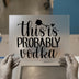 This is Probably Vodka | DTF Transfer Ready to Press | Funny Quote Heat Transfer