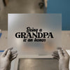 Being a Grandpa is an Honor | DTF Transfer Ready to Press | Script & Bold Heat Transfer