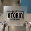 Inspiring Quote 'Every Storm Is Temporary' | DTF Transfer Ready to Press | Motivational Heat Transfer