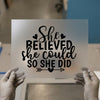 She Believed She Could So She Did | DTF Transfer Ready to Press | Motivational Quote Heat Transfer