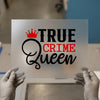 True Crime Queen Crown | DTF Transfer Ready to Press | Bold Typography Heat Transfer