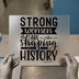 Strong Women Are Shaping History | DTF Transfer Ready to Press | Empowering Heat Transfer