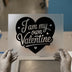 I Am My Own Valentine | DTF Transfer Ready to Press | Self-Love Heart Heat Transfer