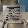 You Are An Amazing Human | DTF Transfer Ready to Press | Motivational Heat Transfer