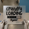 Grandpa Loading Again! | DTF Transfer Ready to Press | Pregnancy Announcement Heat Transfer