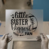 Little Sister Biggest Fan Football | DTF Transfer Ready to Press | Sports Fan Heat Transfer