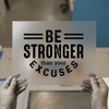 Be Stronger Than Your Excuses | DTF Transfer Ready to Press | Motivational Quote Heat Transfer