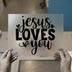 Jesus Loves You Phrase | DTF Transfer Ready to Press | Script Heat Transfer