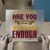 Are You Working Hard Enough | DTF Transfer Ready to Press | Motivational Heat Transfer
