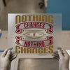 Nothing Changes If Nothing Changes | DTF Transfer Ready to Press | Motivational Heat Transfer