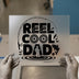 Reel Cool Dad Fishing | DTF Transfer Ready to Press | Father's Day Heat Transfer