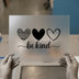 Be Kind Hearts | DTF Transfer Ready to Press | Inspirational Heat Transfer