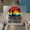 Hunting Dad But Cooler | DTF Transfer Ready to Press | Retro Sunset Heat Transfer