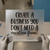 Inspiring Business Quote | DTF Transfer Ready to Press | Motivational Heat Transfer