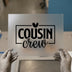 Cousin Crew Heart | DTF Transfer Ready to Press | Family Heat Transfer