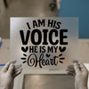 I Am His Voice He Is My Heart | DTF Transfer Ready to Press | Inspirational Heat Transfer