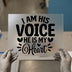 I Am His Voice He Is My Heart | DTF Transfer Ready to Press | Inspirational Heat Transfer