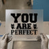 You Are Perfect Cats | DTF Transfer Ready to Press | Retro Style Heat Transfer