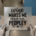 Wine Makes Me More Peopley | DTF Transfer Ready to Press | Humorous Heat Transfer