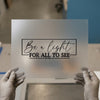 Be a Light For All To See DTF Transfer Ready to Press | Inspirational Heat Transfer