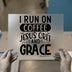 I Run On Coffee Jesus Grit Grace | DTF Transfer Ready to Press | Motivational Heat Transfer