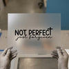 Not Perfect Just Forgiven | DTF Transfer Ready to Press | Christian Heat Transfer