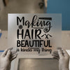 Making Hair Beautiful Quote | DTF Transfer Ready to Press | Stylist Heat Transfer