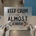 Keep Calm I'm Almost a Nurse | DTF Transfer Ready to Press | Motivational Heat Transfer