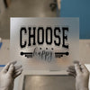 Choose Happy Quote | DTF Transfer Ready to Press | Motivational Heat Transfer