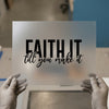 Faith It Till You Make It | DTF Transfer Ready to Press | Motivational Heat Transfer