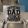 Official Dad Joke Provider | DTF Transfer Ready to Press | Humorous Heat Transfer
