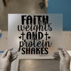 Faith Weights Protein Shakes | DTF Transfer Ready to Press | Gym Heat Transfer