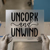 Uncork and Unwind | DTF Transfer Ready to Press | Relaxing Quote Heat Transfer