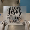 I Love Jesus But I Cuss A Little | DTF Transfer Ready to Press | Faith Heat Transfer