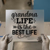 Grandma Life Is The Best Life | DTF Transfer Ready to Press | Quote Heat Transfer