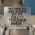 My Prices Are Based On My Talent | DTF Transfer Ready to Press | Bold Quote Heat Transfer