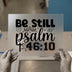 Be Still Psalm 46:10 | DTF Transfer Ready to Press | Faith Heat Transfer