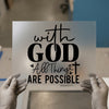 With God All Things Are Possible | DTF Transfer Ready to Press | Faith Heat Transfer